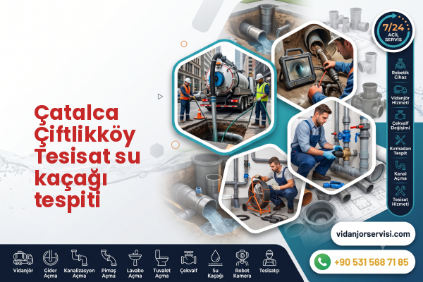 Çatalca Çiftlikköy Tesisat su kaçağı tespiti