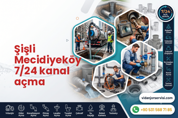 Şişli Mecidiyeköy 7/24 kanal açma