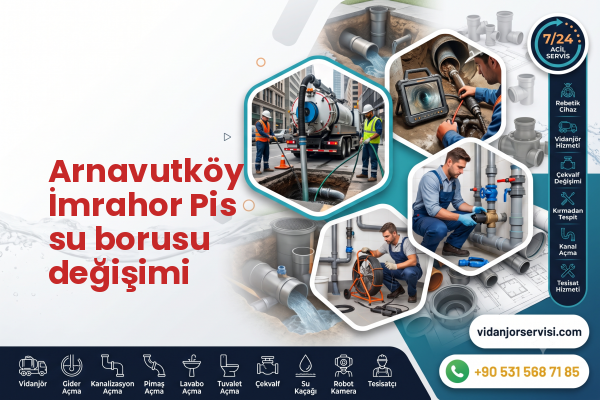Arnavutköy İmrahor Pis su borusu değişimi