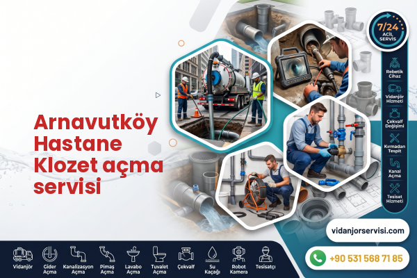 Arnavutköy Hastane Klozet açma servisi
