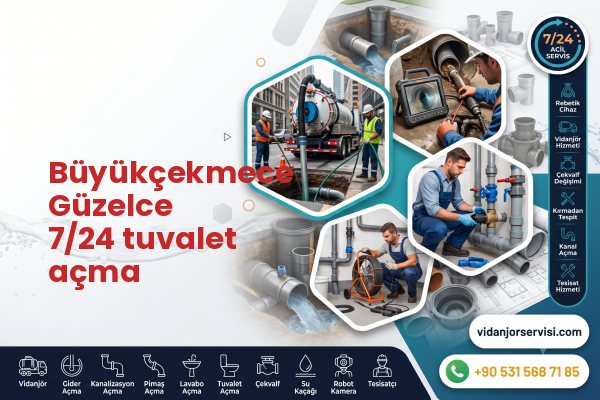 Büyükçekmece Güzelce 7/24 tuvalet açma