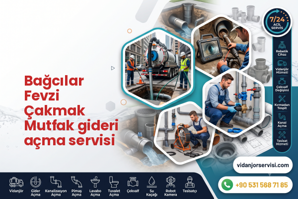 Bağcılar Fevzi Çakmak Mutfak gideri açma servisi