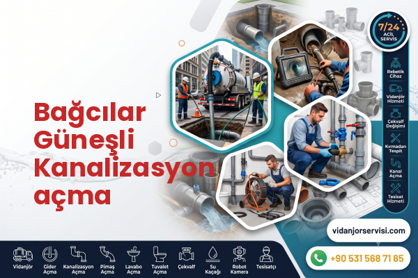 Bağcılar Güneşli Kanalizasyon açma