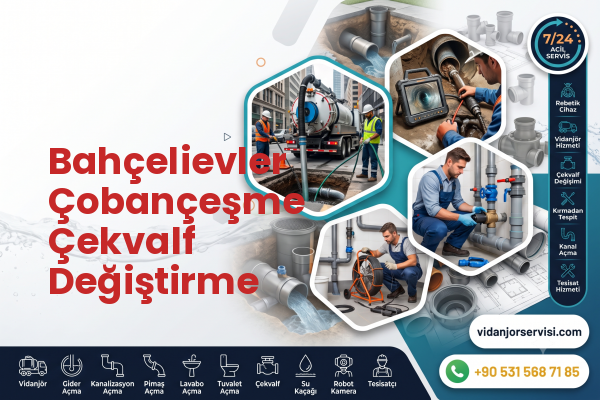 Bahçelievler Çobançeşme Çekvalf Değiştirme
