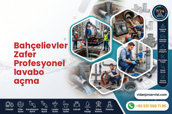 Bahçelievler Zafer Profesyonel lavabo açma