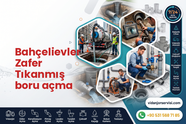 Bahçelievler Zafer Tıkanmış boru açma