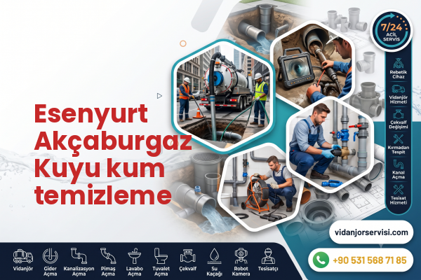 Esenyurt Akçaburgaz Kuyu kum temizleme