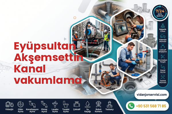 Eyüpsultan Akşemsettin Kanal vakumlama