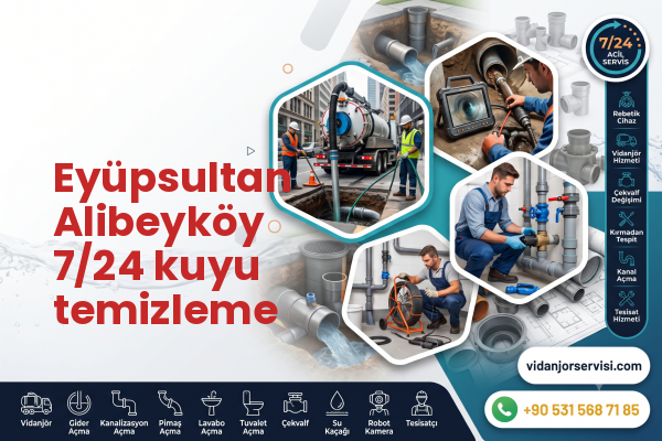 Eyüpsultan Alibeyköy 7/24 kuyu temizleme