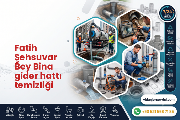 Fatih Şehsuvar Bey Bina gider hattı temizliği