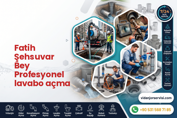 Fatih Şehsuvar Bey Profesyonel lavabo açma