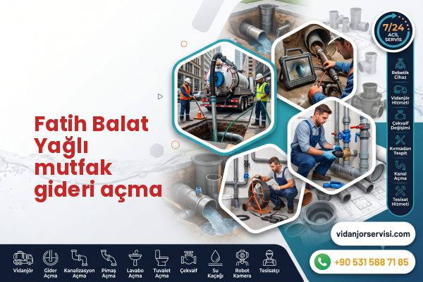 Fatih Balat Yağlı mutfak gideri açma