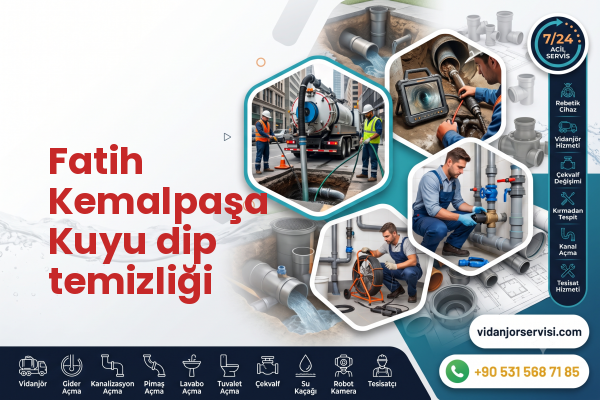 Fatih Kemalpaşa Kuyu dip temizliği