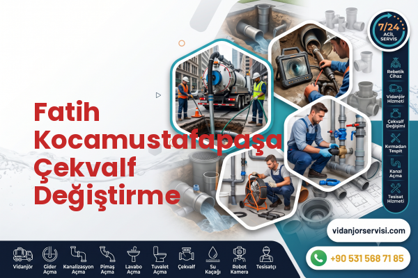 Fatih Kocamustafapaşa Çekvalf Değiştirme