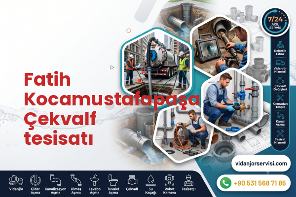 Fatih Kocamustafapaşa Çekvalf tesisatı