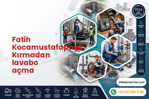 Fatih Kocamustafapaşa Kırmadan lavabo açma