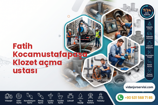 Fatih Kocamustafapaşa Klozet açma ustası