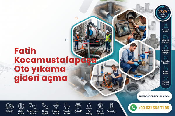 Fatih Kocamustafapaşa Oto yıkama gideri açma