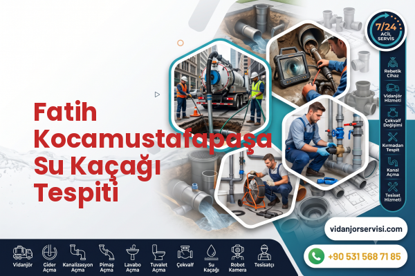 Fatih Kocamustafapaşa Su Kaçağı Tespiti