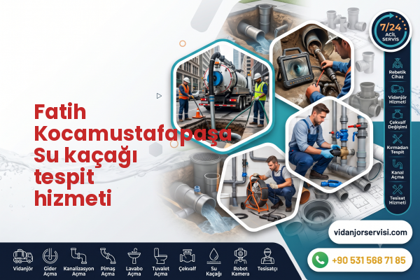 Fatih Kocamustafapaşa Su kaçağı tespit hizmeti