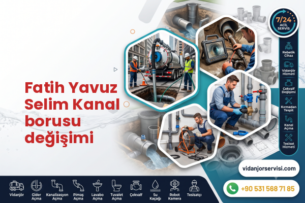 Fatih Yavuz Selim Kanal borusu değişimi