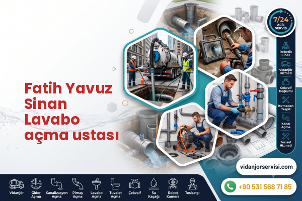 Fatih Yavuz Sinan Lavabo açma ustası