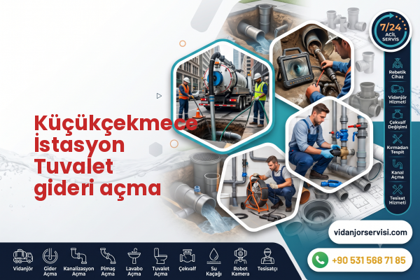 Küçükçekmece İstasyon Tuvalet gideri açma