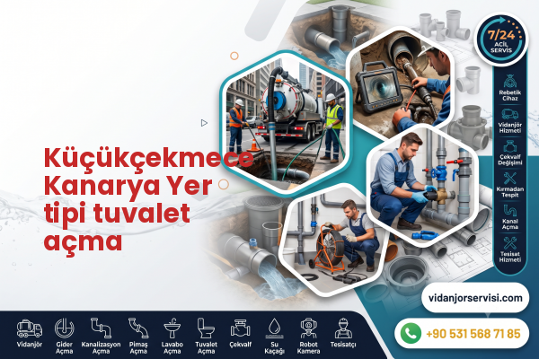 Küçükçekmece Kanarya Yer tipi tuvalet açma