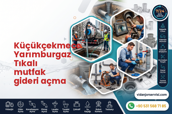 Küçükçekmece Yarımburgaz Tıkalı mutfak gideri açma
