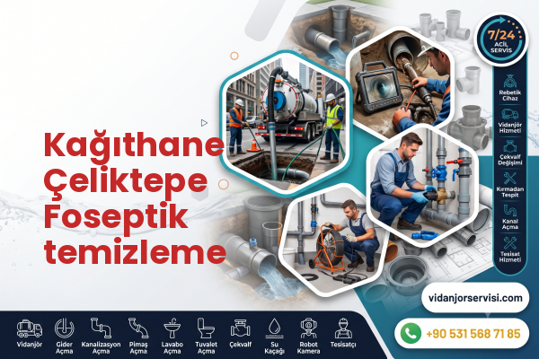 Kağıthane Çeliktepe Foseptik temizleme