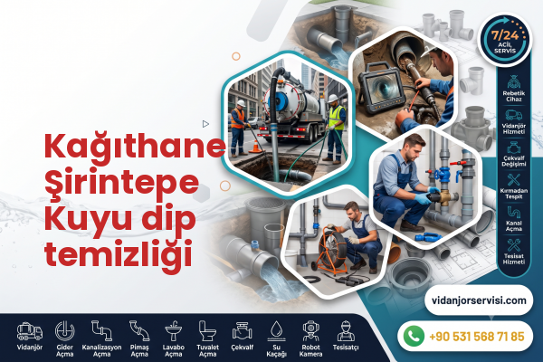 Kağıthane Şirintepe Kuyu dip temizliği