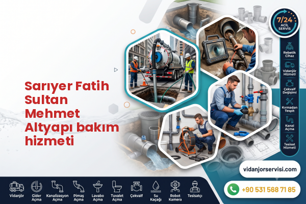 Sarıyer Fatih Sultan Mehmet Altyapı bakım hizmeti
