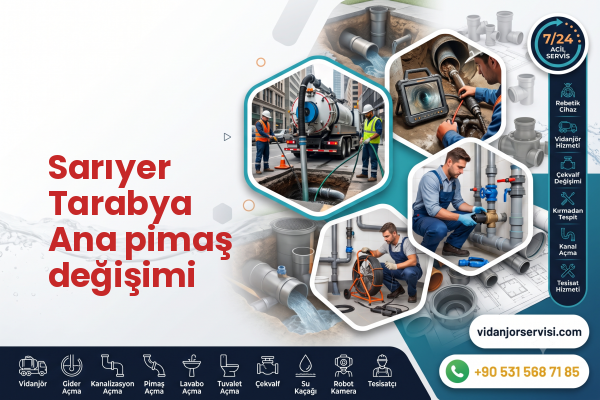 Sarıyer Tarabya Ana pimaş değişimi